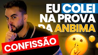 CONFISSÃO Eu COLEI na prova da ANBIMA Saiba o que fiz 🕵🏻 [upl. by Fleur770]