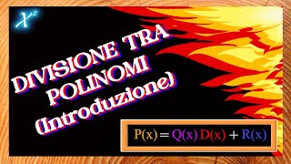 I 026a  Introduzione alla Divisione tra Polinomi [upl. by Lightfoot]