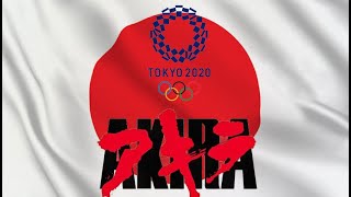 Tokyo 2020 Olympics  AKIRA Theme [upl. by Zednanref]