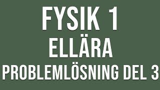 Fysik 1  Ellära  Problemlösning del 3 [upl. by Dnomed]