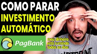 COMO CANCELAR INVESTIMENTO AUTOMÁTICO DO PAGBANK [upl. by Slavin]