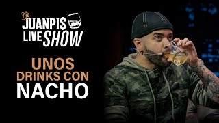 Nacho se toma unos tragos de más conmigo  The Juanpis Live Show [upl. by Gemina]