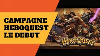 GAMEPLAY Campagne Heroquest la quête commence [upl. by Akenna]