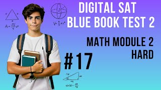 Question 17 Math Module 2 Hard SAT Blue Book Test 2 [upl. by Nic920]