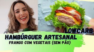 Hambúrguer Artesanal De Frango Com Vegetais Lowcarb  Sem Pão [upl. by Nylirem]