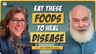 Food As MEDICINE Surprising Ways to Drastically HEAL DISEASE with Dr Andrew Weil [upl. by Diskin725]