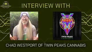 AGP Interview with CHAD WESTPORT of TWIN PEAKS CANNABIS [upl. by Horatia]