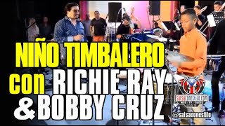 🔴 NIÑO TIMBALERO con RICHIE RAY amp BOBBY CRUZ  Impecable toque de Wito Arenas SalsaConEstiloTV [upl. by Dud]