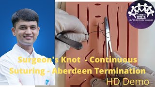 Surgeons Knot  Continuous Suturing  Aberdeen Termination HD Demo [upl. by Aihsekin]