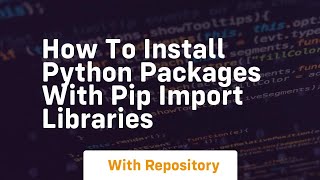 How to install python packages with pip import libraries [upl. by Salita]