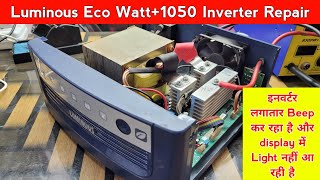 Luminous eco watt 1050 inverter repair  सीख लो भाई  inverter continuously beep  Inverter repair [upl. by Eelak]