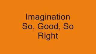 Imagination So Good So Right [upl. by Tzong]