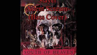 Slayer Silent Scream Bass Cover [upl. by Yatnuhs166]