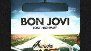 Bon Jovi  Lost Highway KARAOKE [upl. by Aicnetroh737]