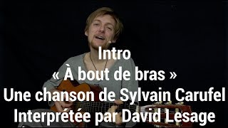 Intro  quotA bout de brasquot  David Lesage cover Sylvain Carufel  432Hz [upl. by Elyrrad349]