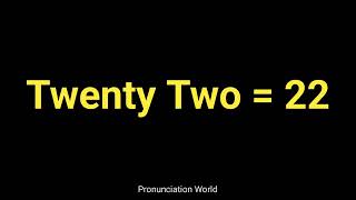 How to pronounce Twenty Two 22  Pronunciation World [upl. by Burnett719]