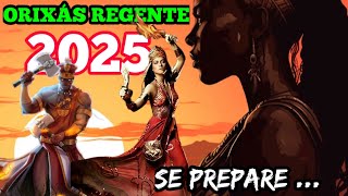 ORIXÁ REGENTE 2025  PREVISÕES MUITO IMPORTANTE [upl. by Adham]