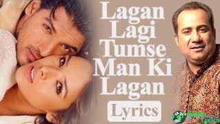 Lagan Lagi Tumse Man Ki Lagan  Lyrics  HD 1080p  Video Song  Rahat Fateh Ali Khan  Globe Lyrics [upl. by Noynek458]