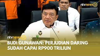 Budi Gunawan Paparkan Perkembangan Pemberantasan Judi Online yang Capai Rp900 Triliun  NTVNEWSID [upl. by Celka]