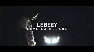 LEBEEY  Leve La Becane  CLIP OFFICIEL [upl. by Leilah]