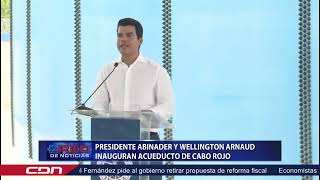 Presidente Abinader y Wellington Arnaud inauguran acueducto de Cabo Rojo [upl. by Gildus]