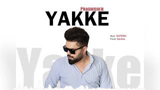 Yakke  PrabhSher Official AudioNew Song 2023  Majhail New Latest Punjabi Songs 2023 [upl. by Tutto]