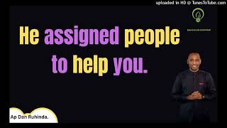 He assigned people to help you Ep 1030Ap Dan Ruhinda [upl. by Willmert]