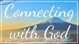 Connecting with God [upl. by Ebag771]