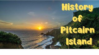 The History of Pitcairn Island [upl. by Ecnedurp]