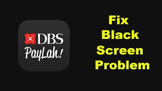 How to Fix DBS PayLah App Black Screen Problem Solved in Android system [upl. by Moreville]