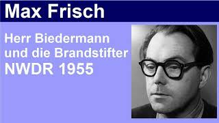 Herr Biedermann und die Brandstifter  Max Frisch  Hörspiel NWDR 1955 [upl. by Dorene]