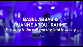 Basel Abbas amp Ruanne Abou Rahme The song is the call and the land is calling [upl. by Cyrille]