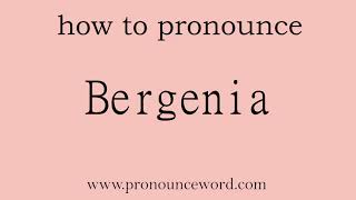 Bergenia How to pronounce Bergenia in english correctStart with B Learn from me [upl. by Esinad142]