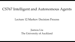 Multiagent Systems Lecture 12 Markov Decision Process [upl. by Bilek918]