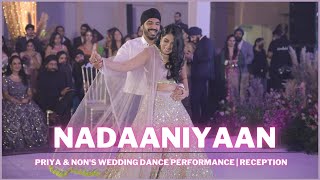 Nadaaniyaan  Priya amp Nons Wedding Dance Performance  Reception [upl. by Nelav]