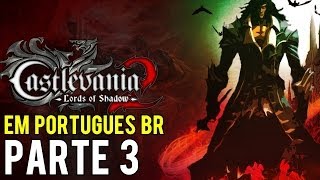 Castlevania Lords Of Shadow 2  PARTE 3  DETONADO PORTUGUES BR HD [upl. by Ledda]