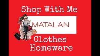 Shop With Me  Matalan  Clothing  Homeware [upl. by Enelrats]