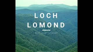 Loch Lomond Ambigua Voce [upl. by Blum]