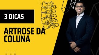 ARTROSE DA COLUNA  O QUE FAZER 3 dicas [upl. by Schurman]