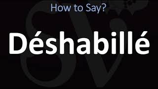 How to Pronounce Déshabillé CORRECTLY [upl. by Netnert505]