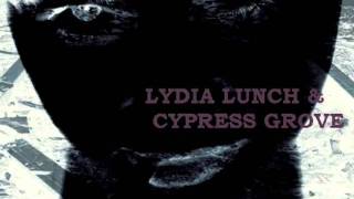 Death Is Hanging Over Me  Lydia Lunch amp Cypress Grove [upl. by Arimlede108]