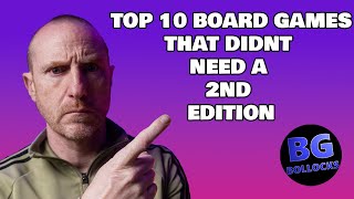 Top 10 Board Games That Didnt Need A 2nd Edition [upl. by Bartolome]