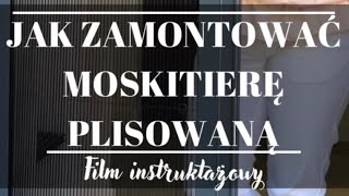 Jak zamontować moskitierę plisowaną  film instruktażowy [upl. by Mirth]