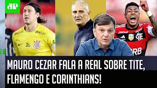 quotGente o Tite hoje SÓ ACEITARIA ir pro Corinthians E NÃO pro Flamengo sequot Mauro Cezar FALA TUDO [upl. by Gruver]