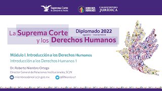 Martes 9 de agosto de 2022 Diplomado quotLa Suprema Corte y los Derechos Humanosquot 2022 Módulo I [upl. by Wixted9]