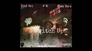 Ynd dre  Switch Up ft TK amp Solo Dolo [upl. by Ettigirb]