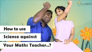 How to use Science against your maths teacher LMES kids 04 [upl. by Adnwahsat]