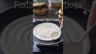 Foxtail millet dosa recipe❤️ millet kidsfoodreceipe dosa dosarecipe southindian [upl. by Nij997]