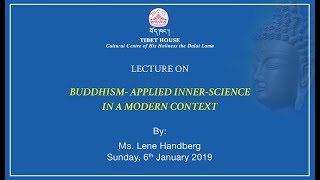 Buddhism – Applied InnerScience in a Modern Context  MsLene Handberg  06Jan2019  Tibet house [upl. by Erwin]