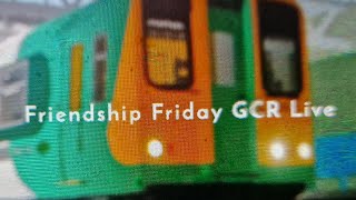 Friendship Friday GCR Live [upl. by Bronder]